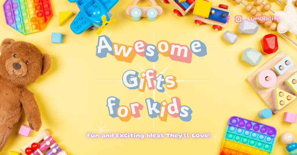 Awesome Gifts for Kids: Fun and Exciting Ideas Theyβll Love!π²